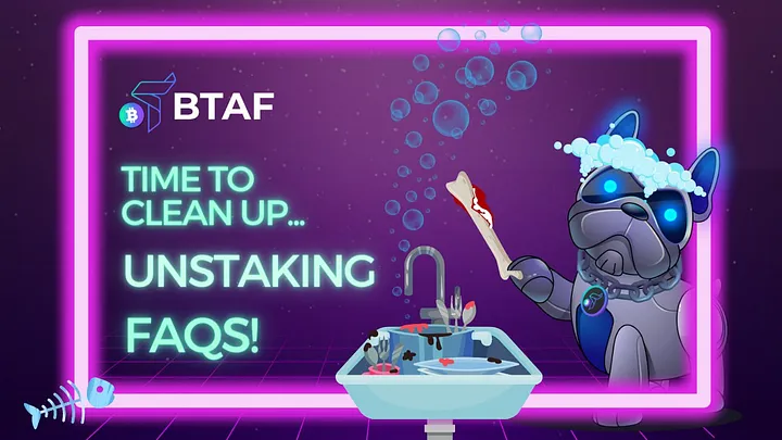 Time to clean up! Unstaking FAQs