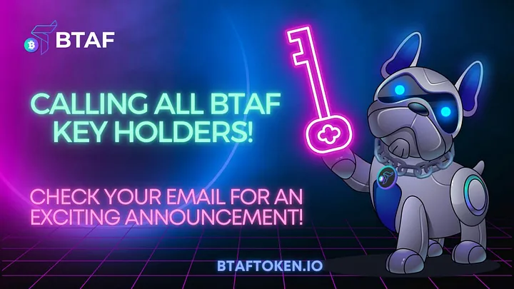 Calling all BTAF token Key holders!